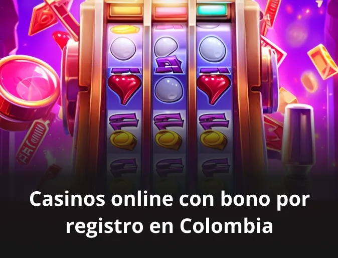 Casinos online con bono por registro en Colombia